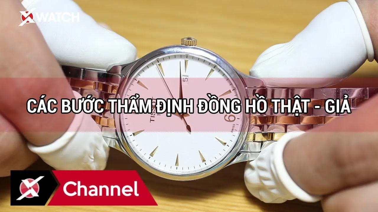 THẨM ĐỊNH ĐỒNG HỒ THẬT GIẢ